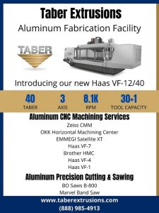 Infographic containing a rendered image of Taber’s new Haas VF-12/40 CNC Machine, Taber’s official logo, and their various other aluminum CNC machining services and aluminum precision cutting and sawing capabilities. At the bottom of the presentation is Taber’s contact information: www.taberextrusions.com, 888-985-4913.