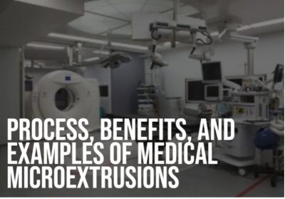 A darkened photograph of a medical room with a bunch of white medical appliances. The words, “Process, Benefits, and Examples of Medical Microextrusions” are positioned on top of the photo in white.