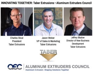 From left to right are photos of Charles Stout (President of Taber Extrusions), Jason Weber (VP of Sales & Marketing Taber Extrusions), and Jeffrey Bladow (Director of New Business Development Taber Extrusions) smiling directly at the camera with their respective names and positions under each of their photos. On top of that is a text that says, “INNOVATING TOGETHER: Taber Extrusions. Aluminum Extruders Council”. On the bottom of the photos are the Taber of logo with the upside-down golden triangle and the word “Taber” written with a silver gradient on top of it. Under the Taber logo is AEC's blue and gray logo, slightly on the left. The words “ALUMINUM EXTRUDERS COUNCIL” and “Aluminum Extrusions: Shaping Solutions together” are placed next to the AEC logo and divided by a thin grey line.