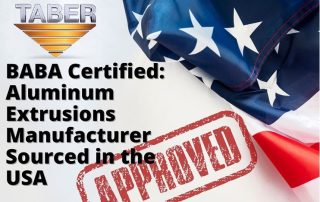 An American flag is tastefully laid down on a white background at the far right — with a bold red stamp in the lower center saying “approved,” on the upper left corner is the Taber Extrusions’ company logo, and just below it is the title of the article, “BABA Certified: Aluminum Extrusions Manufacturer Sourced in the USA” written in a black bold font.