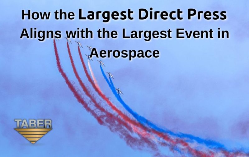 Direct Press Method How the Largest Aluminum Direct Press and Aerospace Event Align - Taber ...